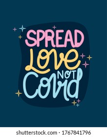 Spread love not covid lettering design of Happiness positivity and covid 19 virus theme Vector illustration