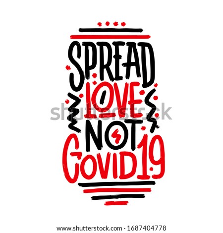 Spread love not covid19, wording design vector, lettering, poster design isolated on white background, wall decals, home art decor, wall decoration, quotes