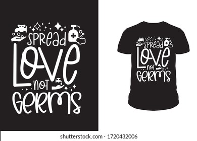 Spread Love Not Germs T Shirt Design