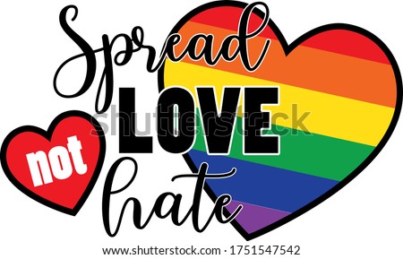 Spread love not hate quote. Rainbow heart
