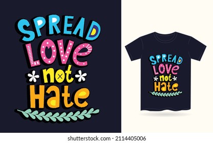 Spread love not hate typography for t shirt