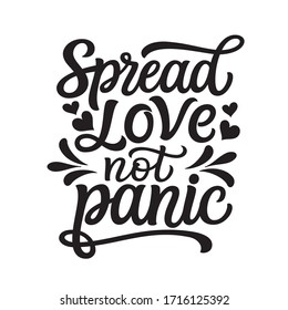 Spread love not panic. Hand lettering inspirational quote isolated on white background. Vector typography for posters, stickers, cards, social media