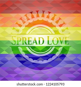 Spread Love on mosaic background with the colors of the LGBT flag