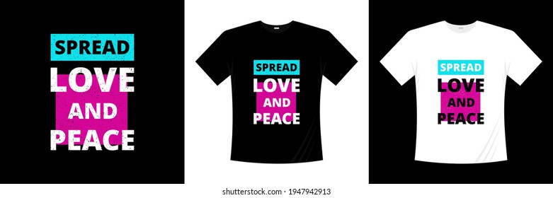spread love and peace typography t shirt design