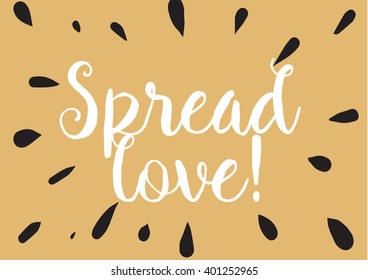 Spread love romantic inscription. Greeting card with calligraphy. Hand drawn lettering design. Photo overlay. Typography for banner, poster or apparel design. Vector typography.