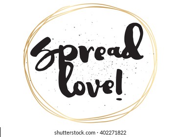 Spread love romantic inscription. Greeting card with calligraphy. Hand drawn lettering design. Photo overlay. Typography for banner, poster or apparel design. Vector typography.