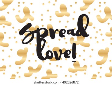 Spread love romantic inscription. Greeting card with calligraphy. Hand drawn lettering design. Photo overlay. Typography for banner, poster or apparel design. Vector typography.