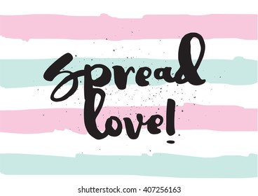 Spread love romantic inscription. Greeting card with calligraphy. Hand drawn lettering design. Photo overlay. Typography for invitation, banner, poster or clothing design. Vector quote