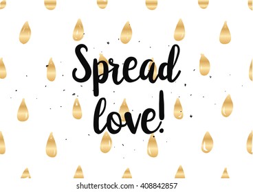 Spread love romantic inscription. Greeting card with calligraphy. Hand drawn lettering design. Photo overlay. Typography for banner, poster or clothing design. Vector invitation.