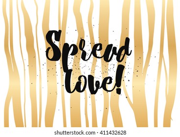 Spread love romantic inscription. Greeting card with calligraphy. Hand drawn lettering design. Photo overlay. Typography for banner, poster or clothing design. Vector invitation.
