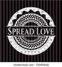 Spread Love silver shiny badge
