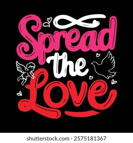 Spread The Love T shirt Design, vector illustration, graphic template, print on demand, textile fabrics, retro style, typography, vintage, eps 10, element, valentine's day t-shirt, heart tee