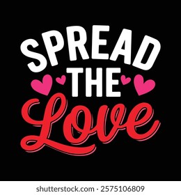 Spread The Love T-shirt Design, vector illustration, graphic template, print on demand, textile fabrics, retro style, typography, vintage, eps 10, element, valentine's day t shirt, heart tee shirt