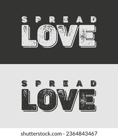 Spread love typography t shirt design, motivational typography t shirt design, inspirational quotes t-shirt design, vector quotes lettering t shirt about modification and transformation in life.