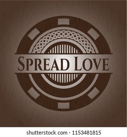 Spread Love wooden emblem. Retro