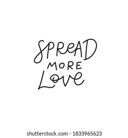 Spread more love quote lettering. Calligraphy inspiration graphic design typography element. Hand written postcard. Cute simple black vector sign for journal, planner, calendar stationery paper.