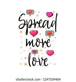Spread more love. Slogan about love, suitable as a Valentine's Day postcard.