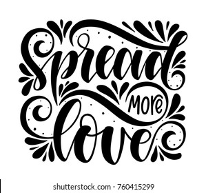 Spread more love.Inspirational quote.Hand drawn illustration with hand lettering. 