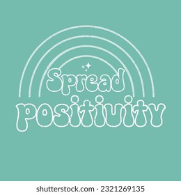 Spread Positivity slogan t shirt print design