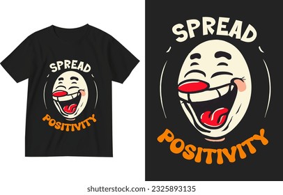 Difundir la plantilla de diseño de la ilustración de la camiseta de positividad. Diseño de camisetas con humor. Diseño de camisetas de citas motivacionales. diseño de camisa inspirador de dichos . Ilustración humorística