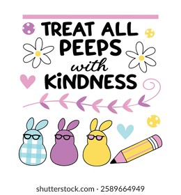 Spread positivity with this "Treat All Peeps with Kindness" design! Perfect for t-shirts and mugs, this trendy vector design is great for gifts, print-on-demand, and digital downloads