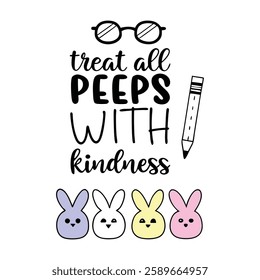 Spread positivity with this "Treat All Peeps with Kindness" design! Perfect for t-shirts and mugs, this trendy vector design is great for gifts, print-on-demand, and digital downloads