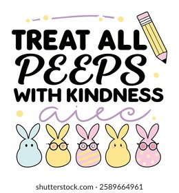 Spread positivity with this "Treat All Peeps with Kindness" design! Perfect for t-shirts and mugs, this trendy vector design is great for gifts, print-on-demand, and digital downloads