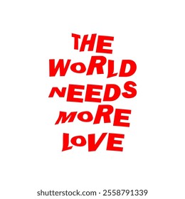 Spread a powerful message of hope and compassion with the "The World Needs More Love" design