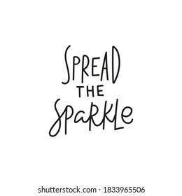 Spread the sparkle quote lettering. Calligraphy inspiration graphic design typography element. Hand written postcard. Cute simple black vector sign for journal, planner, calendar stationery paper.