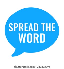 Spread the word. Vector hand drawn speech bubble, label, badge, sticker illustration on white background.