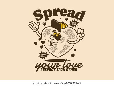 Spread your love, Heart mascot character illustration, design in vintage style
