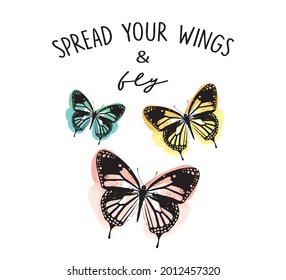 Spread Your Wings and Fly Slogan with Butterfly Illustration, Vector Design for Fashion and Poster Prints