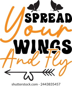 spread your wings and fly T shirt Design