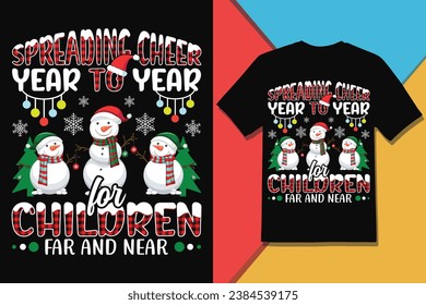SPREADING CHEER YEAR TO YEAR FOR CHILDREN FAR AND NEAR Tshirt Design And Vector Graphic