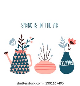 Spring is in the air. Card or poster with cute flower pots and vases. Doodle floral illustration with cute hand drawn flowers and home plants. Interior, home decor. Vector. Isolated