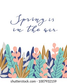 Spring is in the air- hand drawn inspiration quote. Vector botanical design. Spring quote poster. 