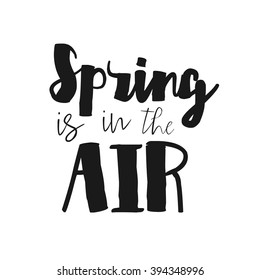 Spring is in the air hand drawn inspiration quote. Vector gold typography text design element. Brush lettering quote and spring time typographic poster. Housewarming hand lettering 