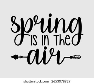 Spring Is In The Air, Projeto feliz primavera Eps, primavera Eps Cut File, Camisa Hoppy, Coelhinho e primavera Eps, Ovo para crianças, Corte Arquivo Cricut