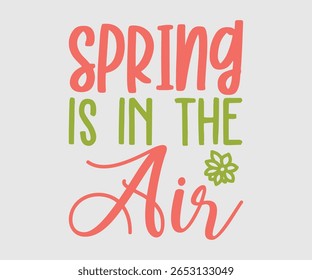 Spring Is In The Air, Happy Spring Eps design, Spring Eps Cut File, Hoppy t shirt, Bunny and spring Eps, Egg for Kids, Cut File Cricut