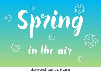 Spring in the air lettering hand typography text isolated for greeting card or banner Vector 10 EPS