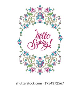 Fondo primaveral con flores ornamentadas. Hola, letras de caligrafía escritas a mano en primavera.