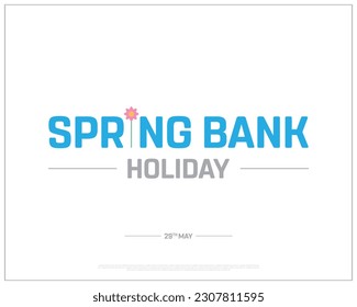 Spring Bank Holiday, Spring Bank, United Kingdom, England, Holiday, 29th May, Concept, Editable, Typographic Design, typography, Vector, Eps, National day of United Kingdom, Corporate design, Flower