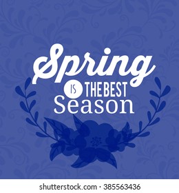 spring is the best season design, vector illustration eps10 graphic 