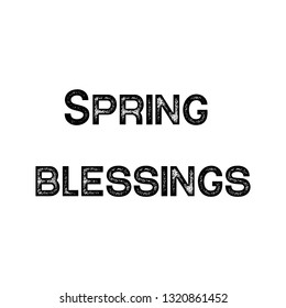 Spring blessings. Calligraphy saying for print. Vector Quote for typography and Social media post. Modern Inspiration Design