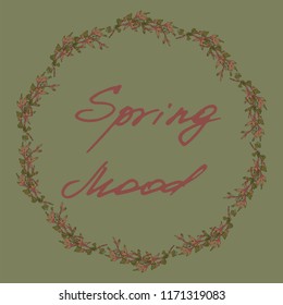 Spring branches wreath. Hand-drawing and lettering. Spring mood. Pastel shades