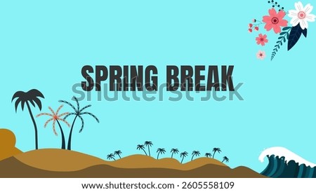 Spring Break Escape, Sun, Fun, and Adventure!