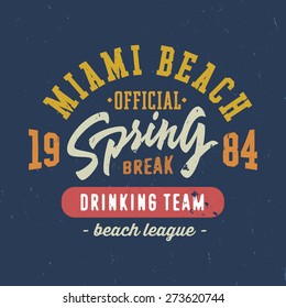 Spring break - Miami beach. Vintage T shirt graphics. Hand lettered retro fashion typographic tee design. Old school authentic apparel print. Vector, texture is easy removable.