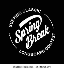 spring break slogan graphics, classic surfing for t-shirt prints and other uses.