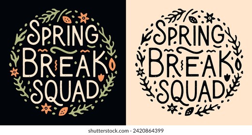 Das Team der Break-Squad-Mannschaft vom Frühling schrieb blumenrunde Plakette. Boho Retro Vintage süße Blumen ästhetisch. Textvektorgrafik für Mädchen Familienurlaub Gruppenreisen Shirt Design bedruckbaren Accessoires.