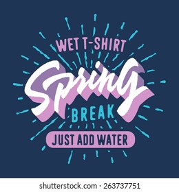 Spring break - wet t shirt. Vintage funny girl tee graphics. Hand lettered retro fashion typographic design. Old school authentic apparel print. Vector sun rays. Beautiful color scheme.